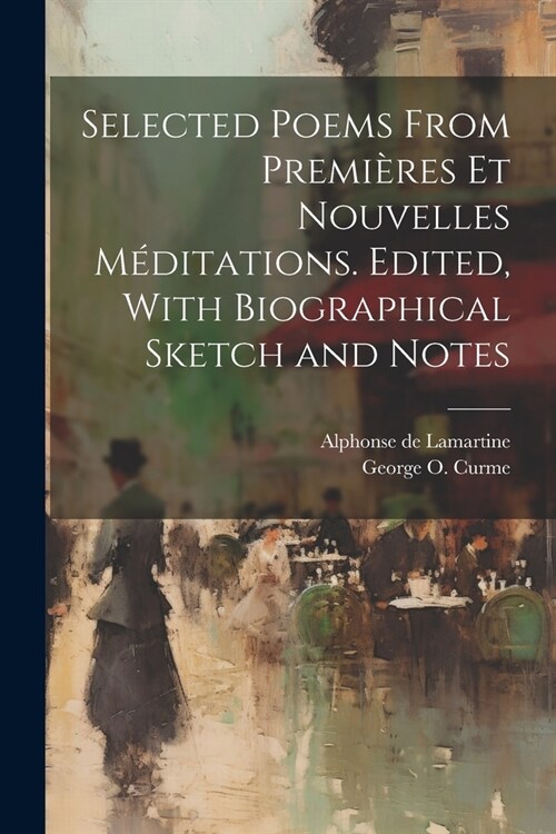 Selected Poems From Premi?es et Nouvelles M?itations. Edited, With Biographical Sketch and Notes (Paperback)