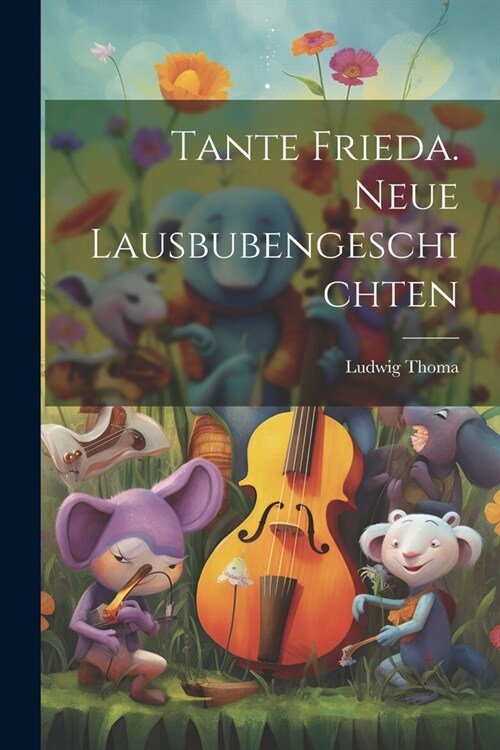 Tante Frieda. Neue Lausbubengeschichten (Paperback)