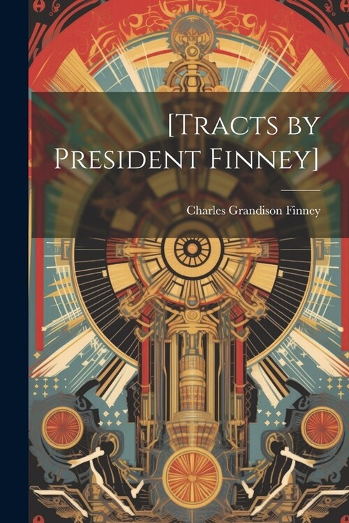[Tracts by President Finney] (Paperback)