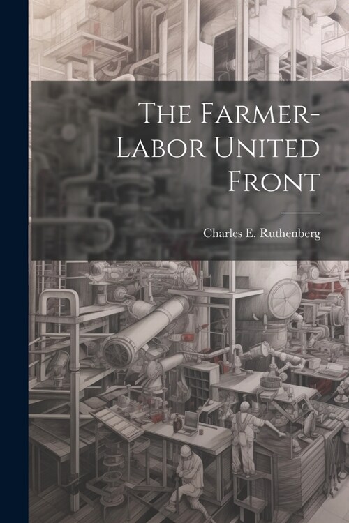 The Farmer-labor United Front (Paperback)