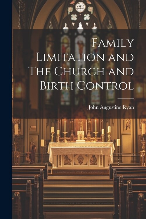 Family Limitation and The Church and Birth Control (Paperback)