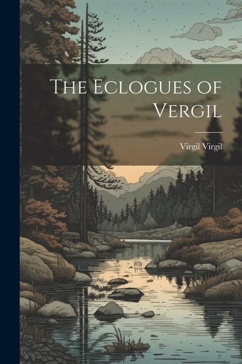 The Eclogues of Vergil (Paperback)