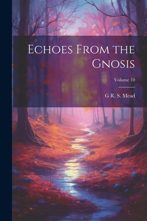 Echoes From the Gnosis; Volume 10 (Paperback)