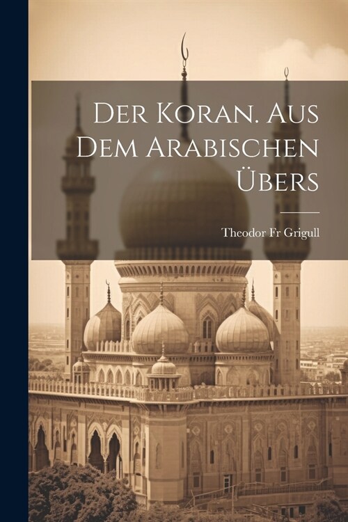 Der Koran. Aus Dem Arabischen ?ers (Paperback)