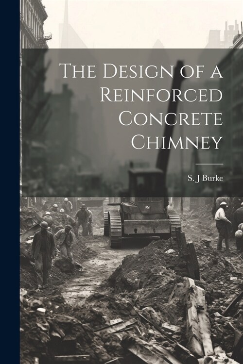 The Design of a Reinforced Concrete Chimney (Paperback)