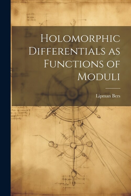Holomorphic Differentials as Functions of Moduli (Paperback)