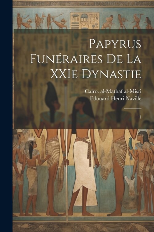 Papyrus fun?aires de la XXIe dynastie: 1 (Paperback)