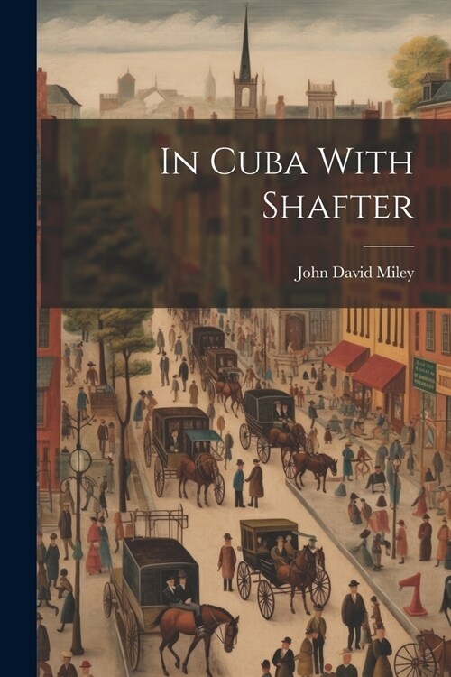 In Cuba With Shafter (Paperback)