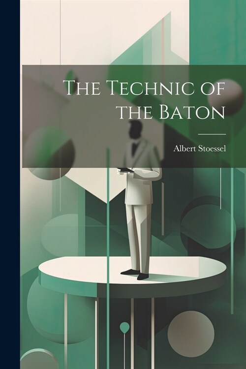 The Technic of the Baton (Paperback)