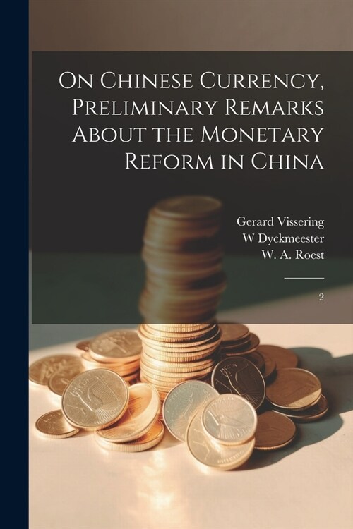 On Chinese Currency, Preliminary Remarks About the Monetary Reform in China: 2 (Paperback)