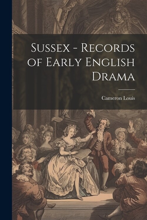 Sussex - Records of Early English Drama (Paperback)