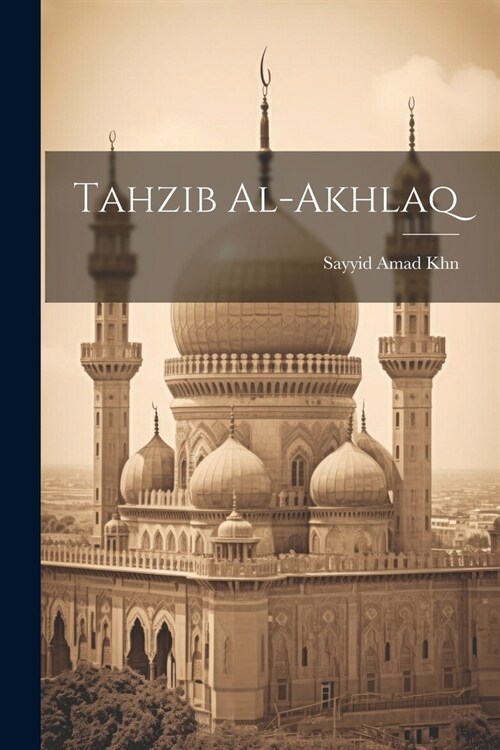 Tahzib al-akhlaq (Paperback)
