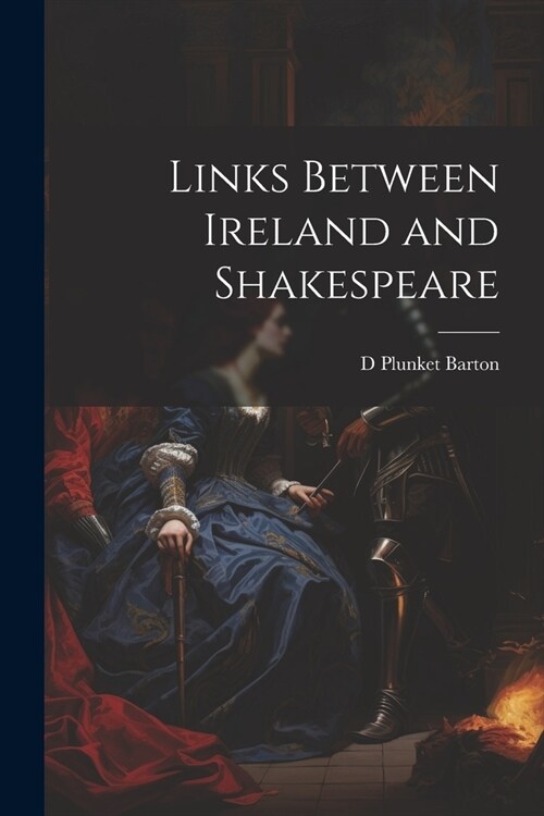 Links Between Ireland and Shakespeare (Paperback)