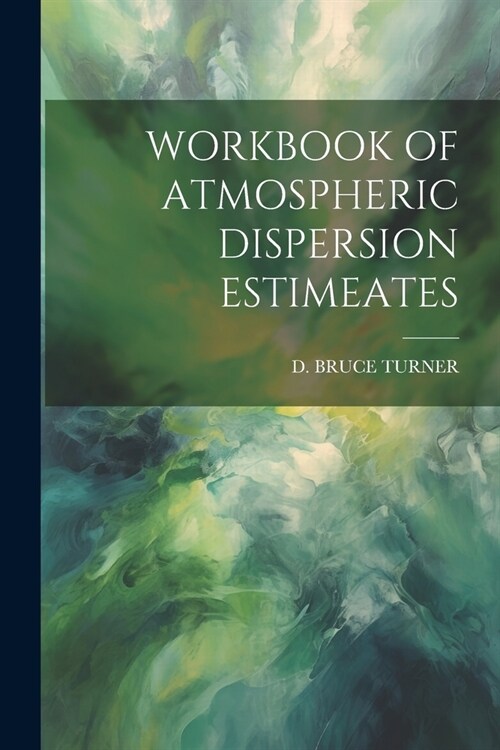 Workbook of Atmospheric Dispersion Estimeates (Paperback)