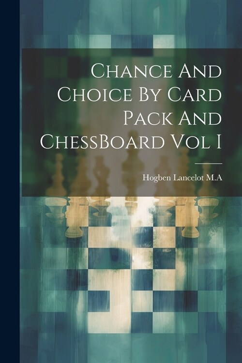 Chance And Choice By Card Pack And ChessBoard Vol I (Paperback)