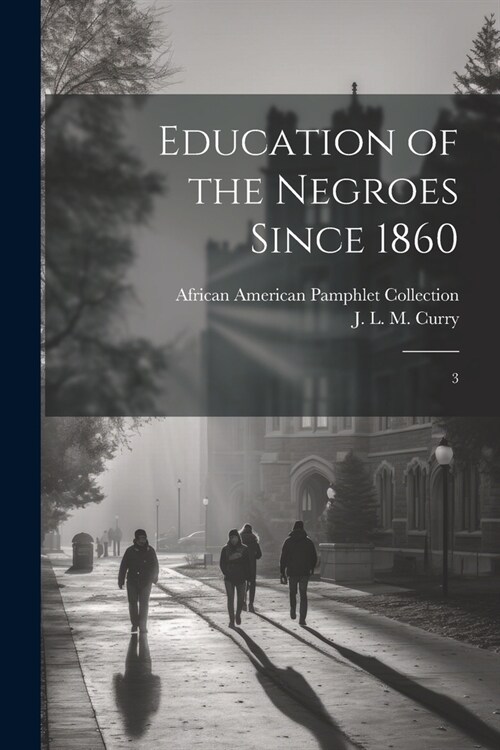 Education of the Negroes Since 1860: 3 (Paperback)