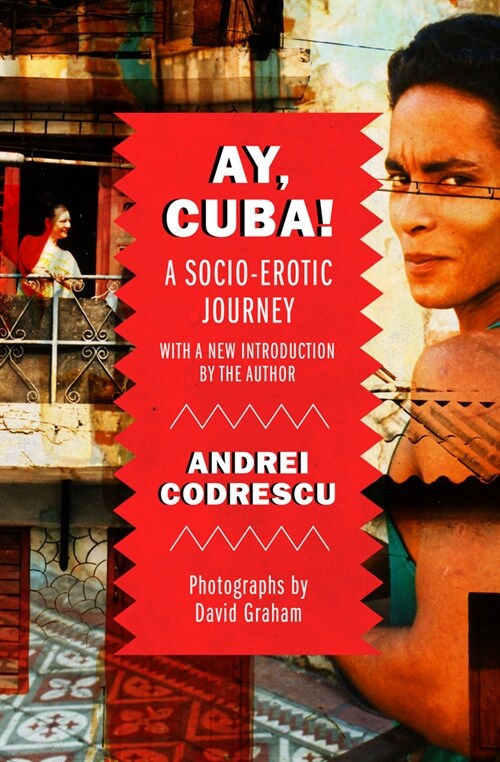 Ay, Cuba!: A Socio-Erotic Journey (Paperback)