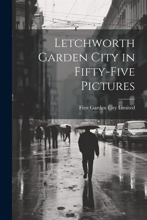 Letchworth Garden City in Fifty-five Pictures (Paperback)