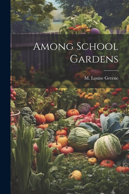 Among School Gardens (Paperback)