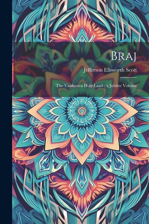Braj: The Vaishnava Holy Land; a Jubilee Volume (Paperback)