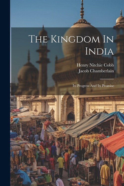 The Kingdom In India: Its Progress And Its Promise (Paperback)