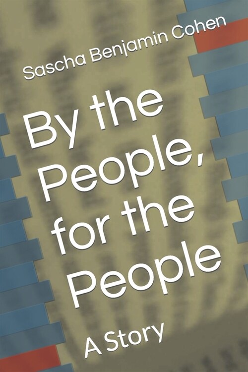 By the People, for the People: A Story (Paperback)