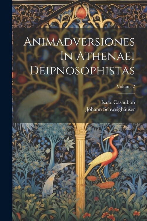 Animadversiones In Athenaei Deipnosophistas; Volume 2 (Paperback)