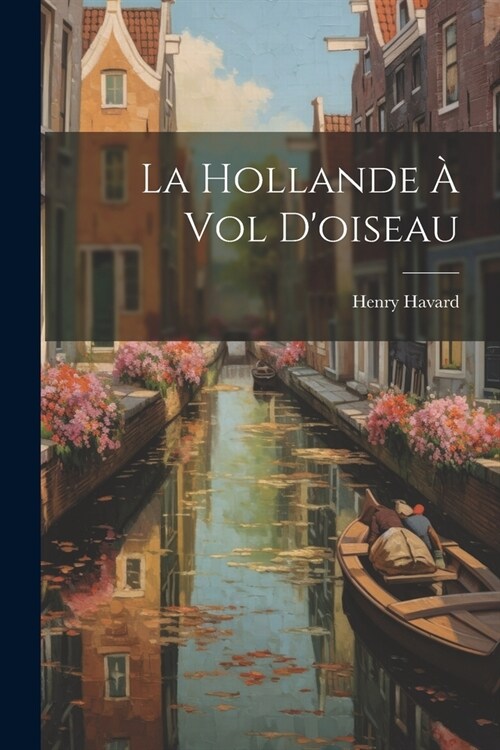 La Hollande ?vol doiseau (Paperback)