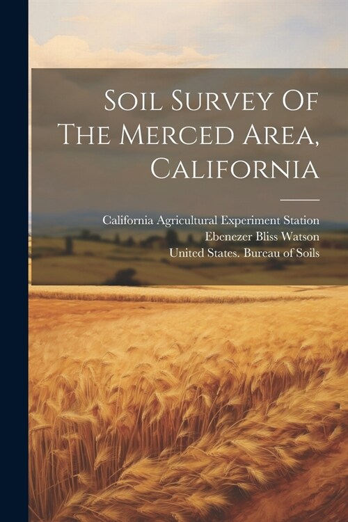 Soil Survey Of The Merced Area, California (Paperback)