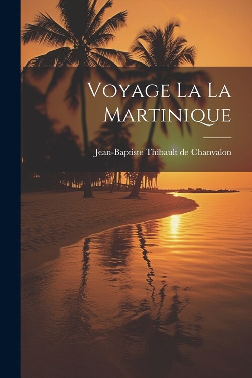 Voyage La La Martinique (Paperback)