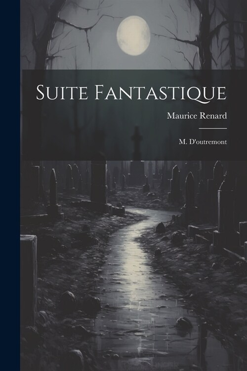 Suite Fantastique: M. Doutremont (Paperback)