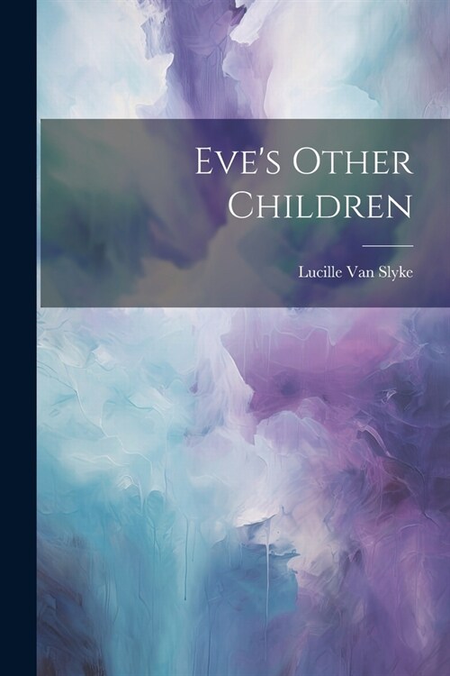 Eves Other Children (Paperback)