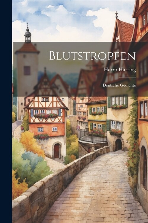 Blutstropfen: Deutsche Gedichte (Paperback)
