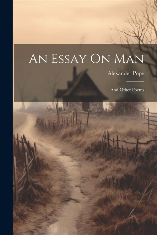 An Essay On Man: And Other Poems (Paperback)