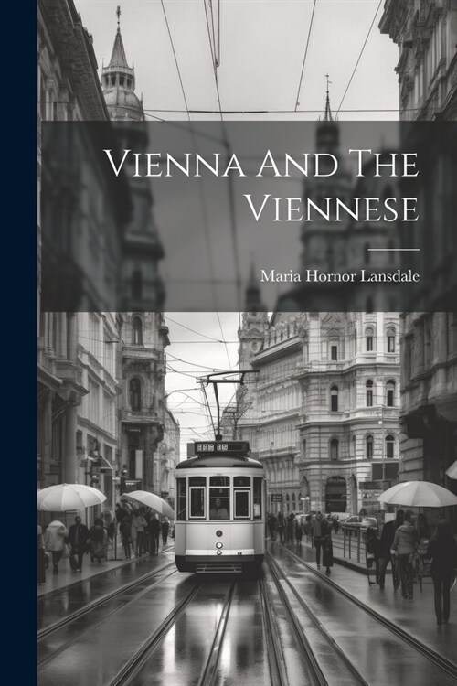 Vienna And The Viennese (Paperback)