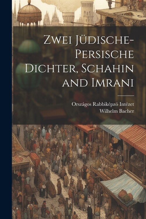 Zwei j?ische-persische Dichter, Schahin and Imrani (Paperback)