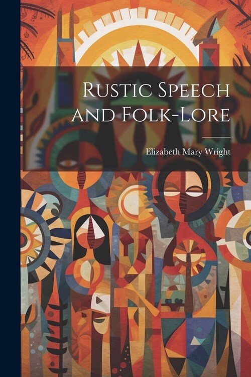 Rustic Speech and Folk-lore (Paperback)