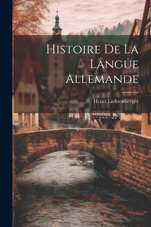 Histoire De La Langue Allemande (Paperback)