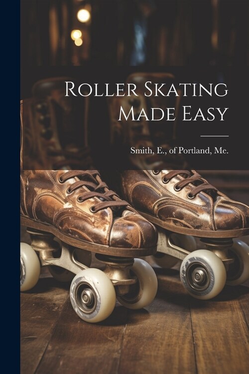 Roller Skating Made Easy (Paperback)