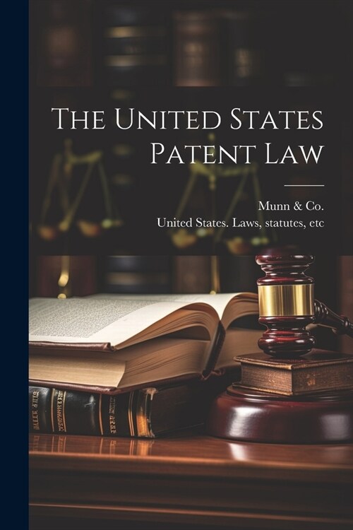 The United States Patent Law (Paperback)