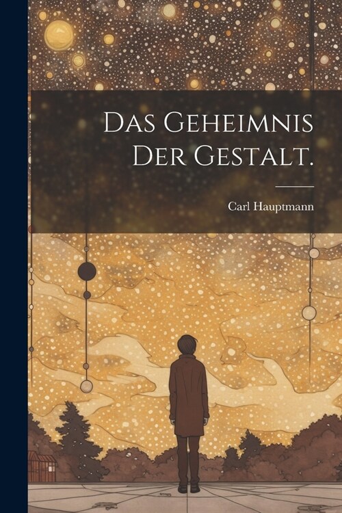 Das Geheimnis der Gestalt. (Paperback)