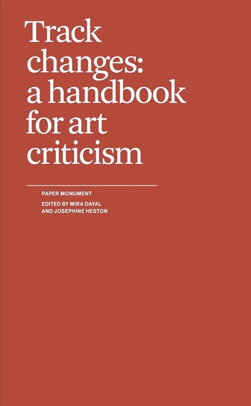Track Changes: A Handbook for Art Criticism (Paperback)