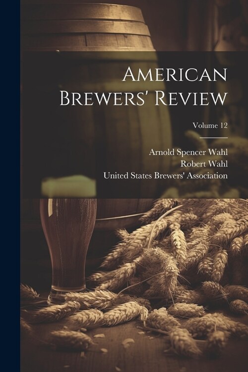 American Brewers Review; Volume 12 (Paperback)