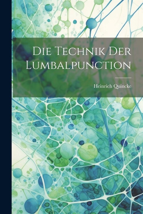 Die Technik Der Lumbalpunction (Paperback)