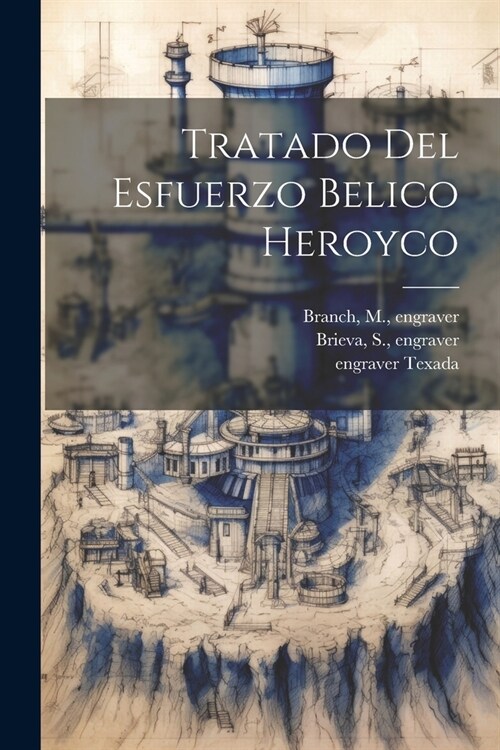 Tratado Del Esfuerzo Belico Heroyco (Paperback)