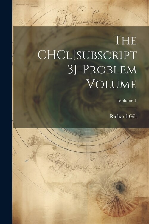 The CHCl[subscript 3]-problem Volume; Volume 1 (Paperback)