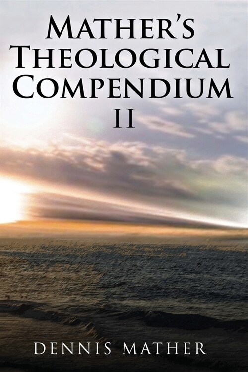 Mathers Theological Compendium II (Paperback)