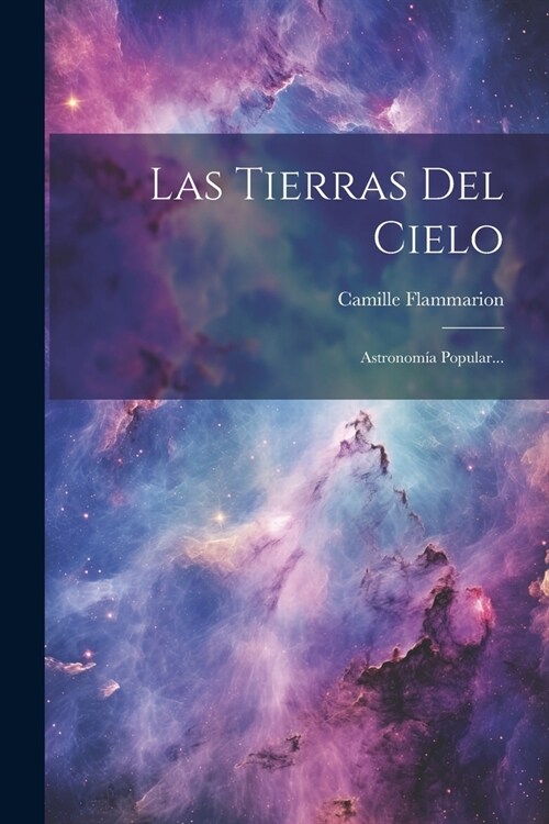 Las Tierras Del Cielo: Astronom? Popular... (Paperback)
