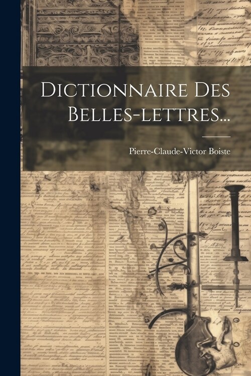 Dictionnaire Des Belles-lettres... (Paperback)