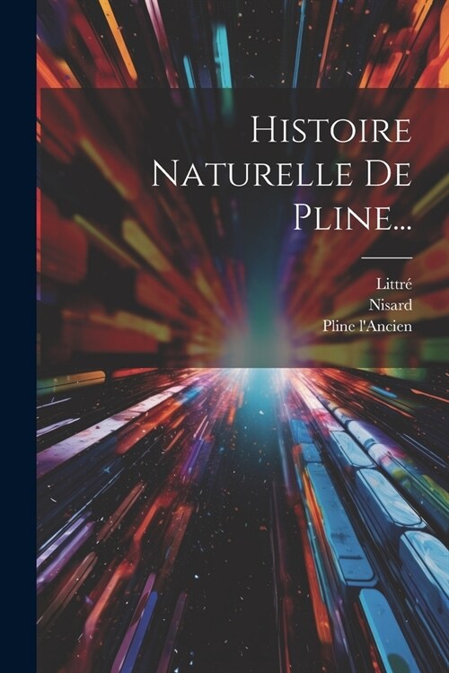 Histoire Naturelle De Pline... (Paperback)